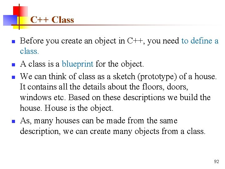 C++ Class n n Before you create an object in C++, you need to