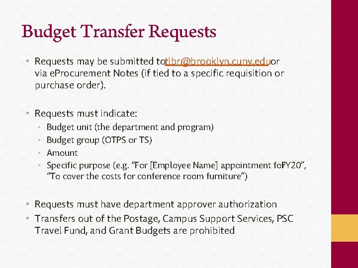 Budget Transfer Requests • Requests may be submitted totlbr@brooklyn. cuny. eduor via e. Procurement