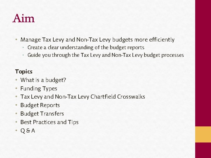 Aim • Manage Tax Levy and Non-Tax Levy budgets more efficiently • Create a