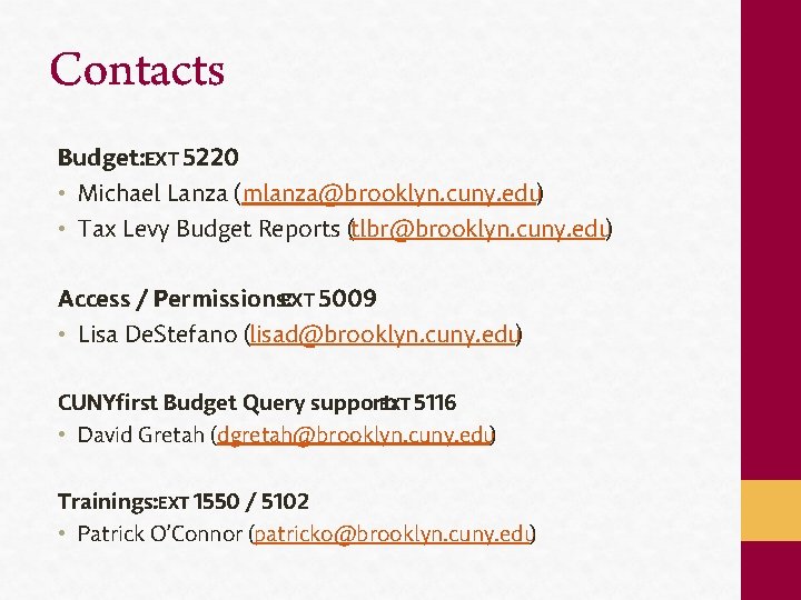 Contacts Budget: EXT 5220 • Michael Lanza (mlanza@brooklyn. cuny. edu) • Tax Levy Budget