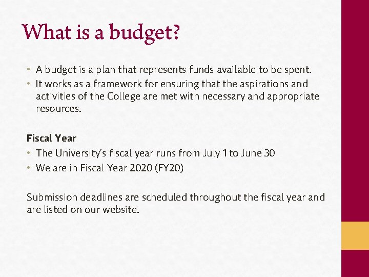 What is a budget? • A budget is a plan that represents funds available