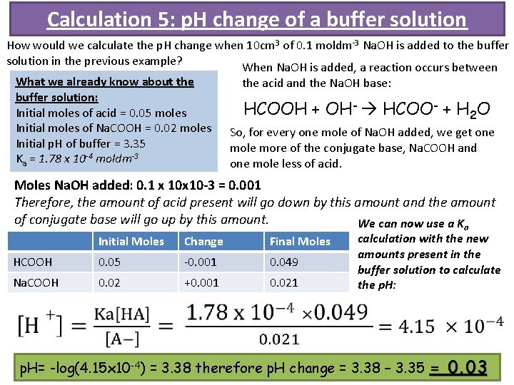Calculation 5: p. H change of a buffer solution How would we calculate the
