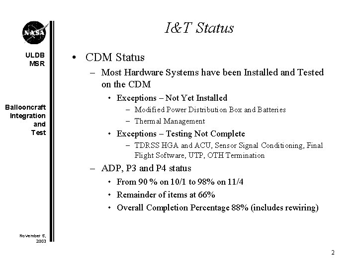 I&T Status ULDB MSR • CDM Status – Most Hardware Systems have been Installed