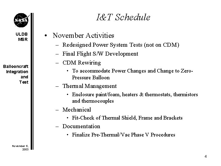 I&T Schedule ULDB MSR Ballooncraft Integration and Test • November Activities – Redesigned Power
