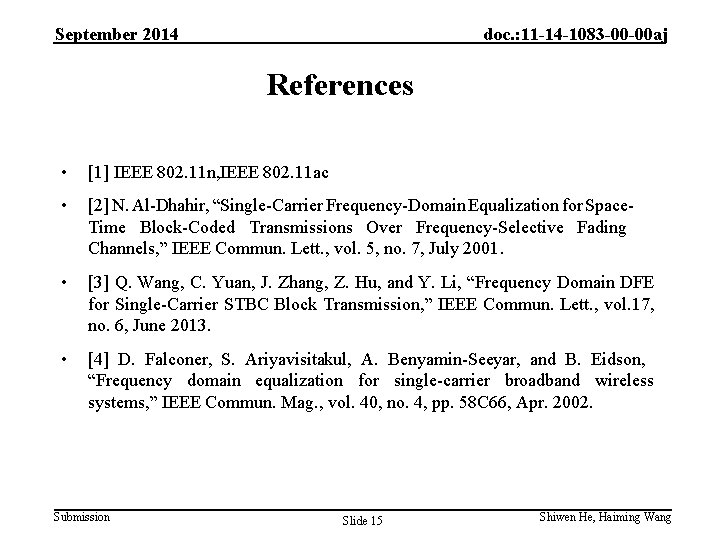 September 2014 doc. : 11 -14 -1083 -00 -00 aj References • [1] IEEE