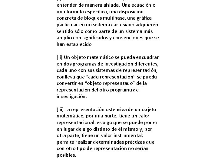 (i) Las representaciones no se pueden entender de manera aislada. Una ecuación o una