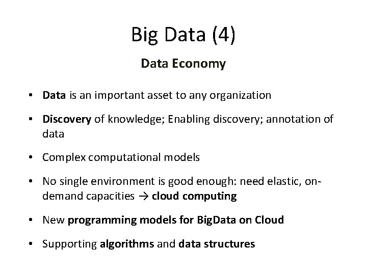 Big Data (4) Data Economy • Data is an important asset to any organization