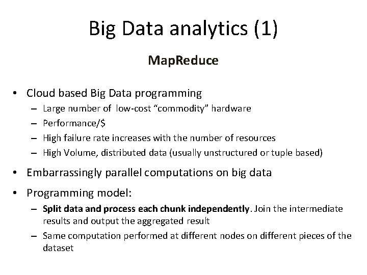 Big Data analytics (1) Map. Reduce • Cloud based Big Data programming – –