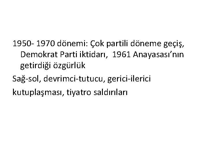 1950 - 1970 dönemi: Çok partili döneme geçiş, Demokrat Parti iktidarı, 1961 Anayasası’nın getirdiği