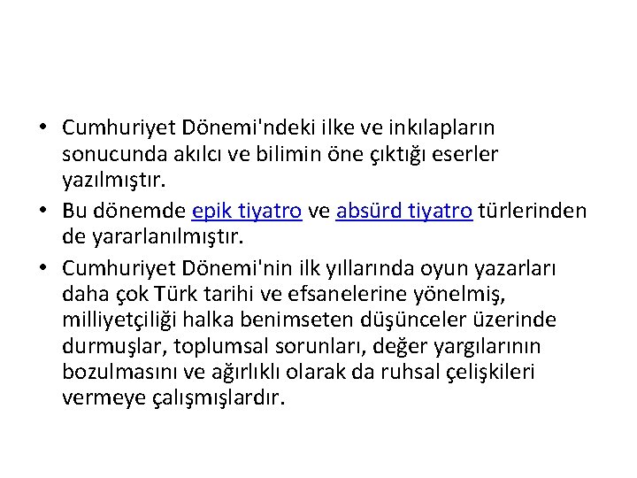  • Cumhuriyet Dönemi'ndeki ilke ve inkılapların sonucunda akılcı ve bilimin öne çıktığı eserler