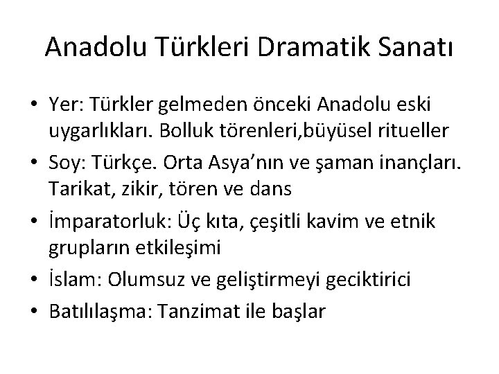 Anadolu Türkleri Dramatik Sanatı • Yer: Türkler gelmeden önceki Anadolu eski uygarlıkları. Bolluk törenleri,
