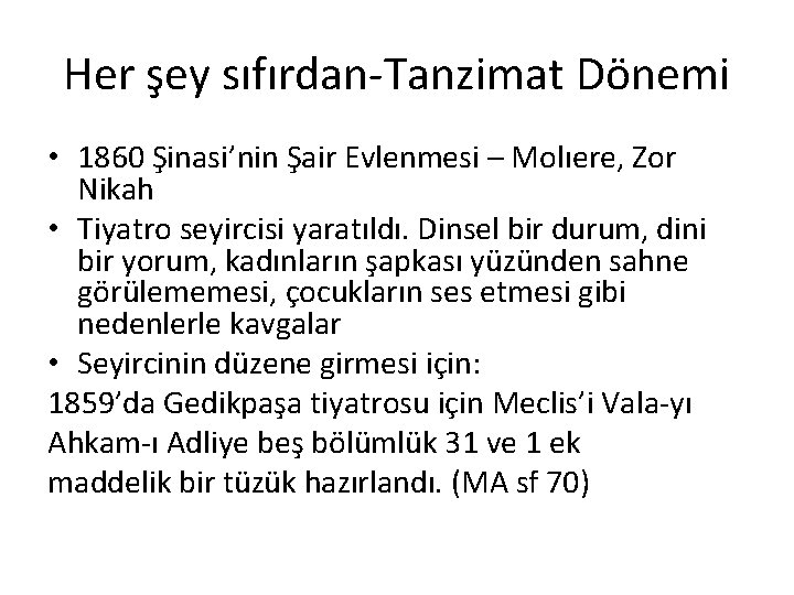 Her şey sıfırdan-Tanzimat Dönemi • 1860 Şinasi’nin Şair Evlenmesi – Molıere, Zor Nikah •