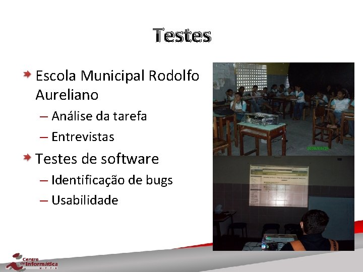 Testes Escola Municipal Rodolfo Aureliano – Análise da tarefa – Entrevistas Testes de software