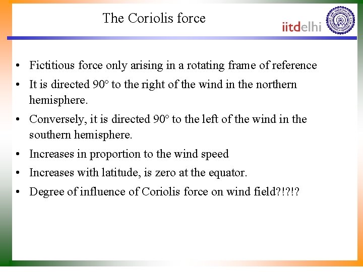The Coriolis force • Fictitious force only arising in a rotating frame of reference