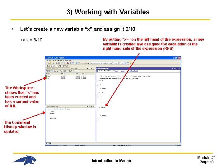3) Working with Variables • Let’s create a new variable “x” and assign it 3) Working with Variables • Let’s create a new variable “x” and assign it