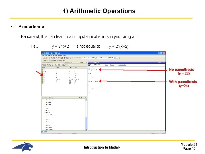 4) Arithmetic Operations • Precedence - Be careful, this can lead to a computational 4) Arithmetic Operations • Precedence - Be careful, this can lead to a computational