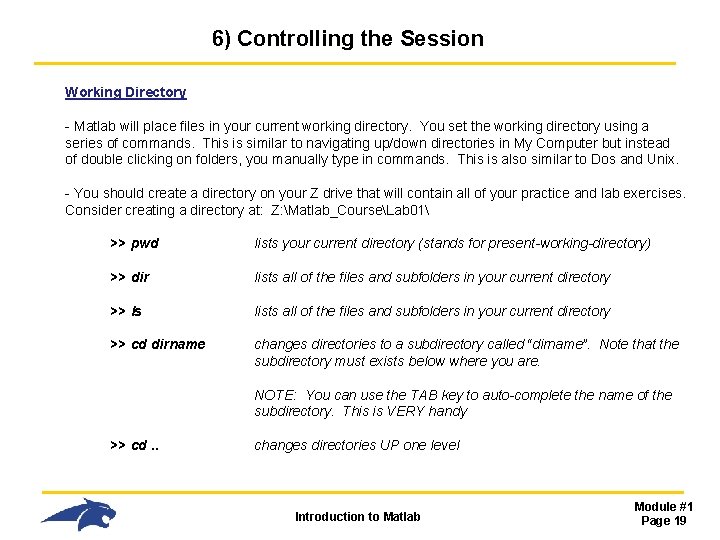 6) Controlling the Session Working Directory - Matlab will place files in your current 6) Controlling the Session Working Directory - Matlab will place files in your current