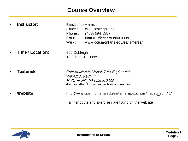 Course Overview • Instructor: Brock J. La. Meres Office : 533 Cobleigh Hall Phone Course Overview • Instructor: Brock J. La. Meres Office : 533 Cobleigh Hall Phone