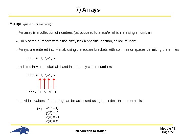 7) Arrays (just a quick overview) - An array is a collection of numbers 7) Arrays (just a quick overview) - An array is a collection of numbers