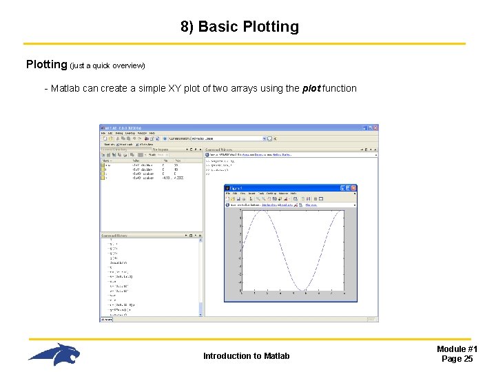 8) Basic Plotting (just a quick overview) - Matlab can create a simple XY 8) Basic Plotting (just a quick overview) - Matlab can create a simple XY