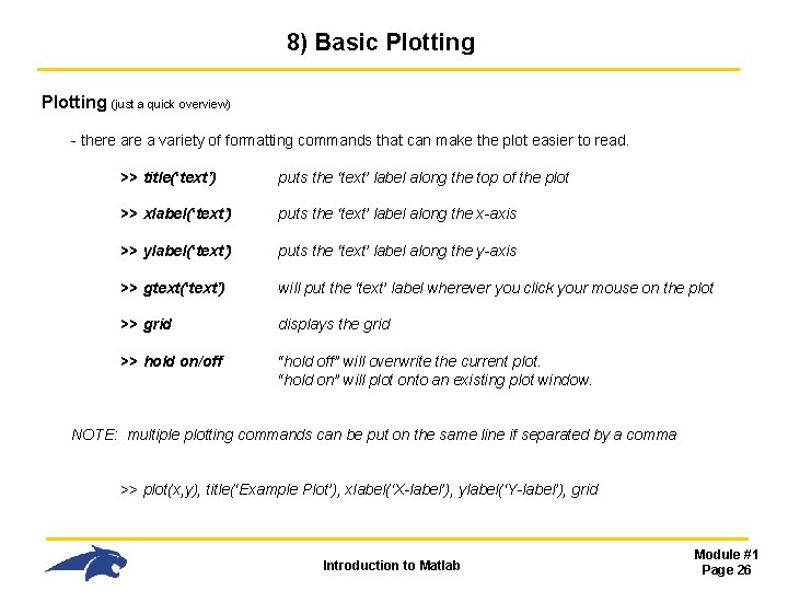 8) Basic Plotting (just a quick overview) - there a variety of formatting commands 8) Basic Plotting (just a quick overview) - there a variety of formatting commands