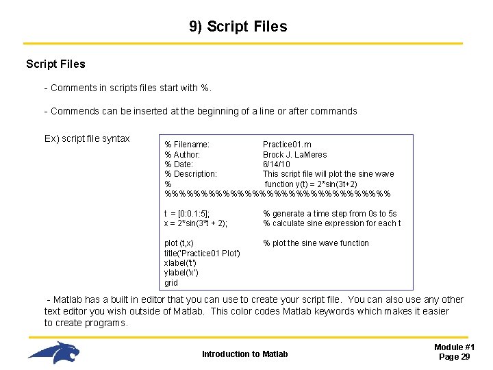 9) Script Files - Comments in scripts files start with %. - Commends can 9) Script Files - Comments in scripts files start with %. - Commends can