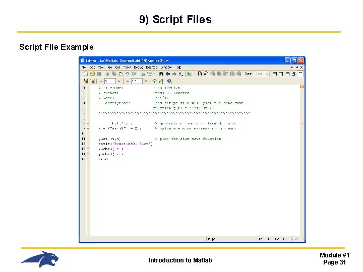 9) Script Files Script File Example Introduction to Matlab Module #1 Page 31 9) Script Files Script File Example Introduction to Matlab Module #1 Page 31