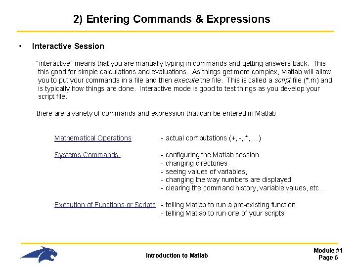 2) Entering Commands & Expressions • Interactive Session - “interactive” means that you are 2) Entering Commands & Expressions • Interactive Session - “interactive” means that you are