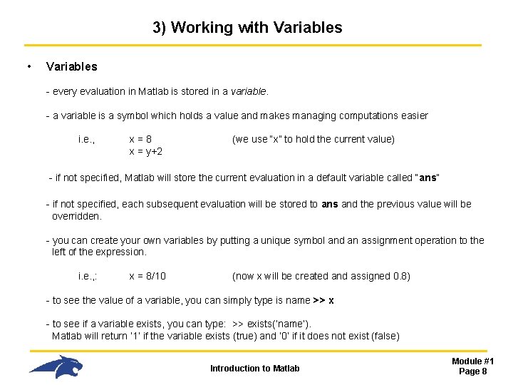 3) Working with Variables • Variables - every evaluation in Matlab is stored in 3) Working with Variables • Variables - every evaluation in Matlab is stored in
