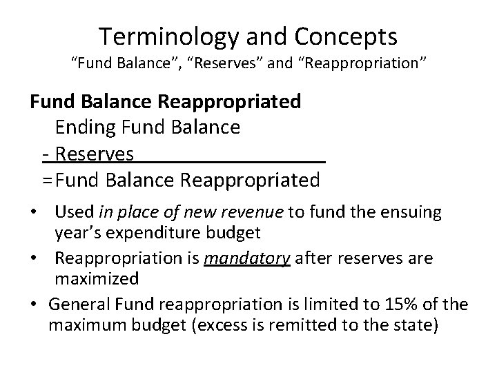 Terminology and Concepts “Fund Balance”, “Reserves” and “Reappropriation” Fund Balance Reappropriated Ending Fund Balance
