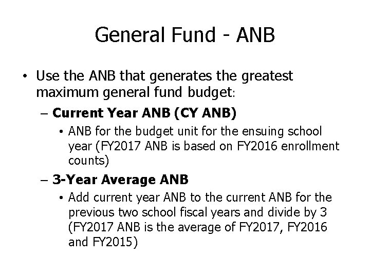 General Fund - ANB • Use the ANB that generates the greatest maximum general