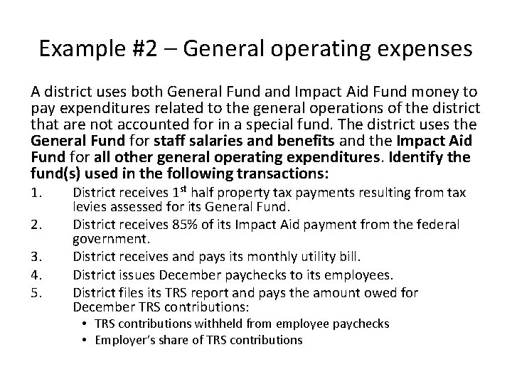 Example #2 – General operating expenses A district uses both General Fund and Impact