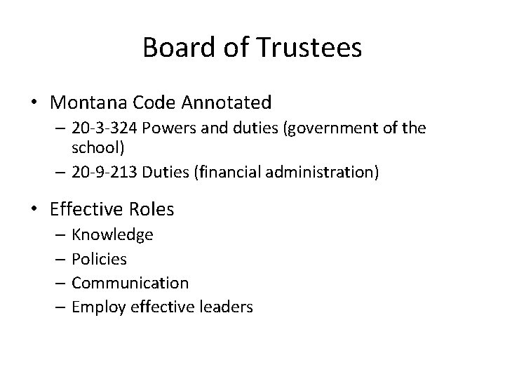 Board of Trustees • Montana Code Annotated – 20 -3 -324 Powers and duties