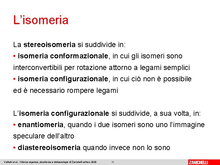 L’isomeria La stereoisomeria si suddivide in: • isomeria conformazionale, in cui gli isomeri sono