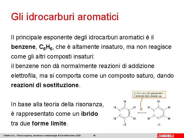 Gli idrocarburi aromatici Il principale esponente degli idrocarburi aromatici è il benzene, C 6