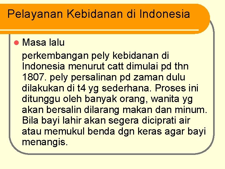 Pelayanan Kebidanan di Indonesia l Masa lalu perkembangan pely kebidanan di Indonesia menurut catt