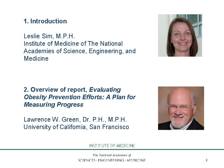 1. Introduction Leslie Sim, M. P. H. Institute of Medicine of The National Academies