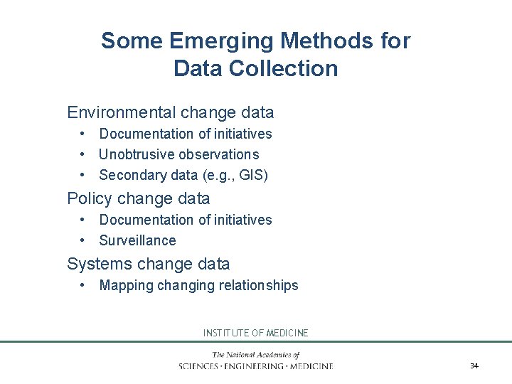 Some Emerging Methods for Data Collection Environmental change data • Documentation of initiatives •