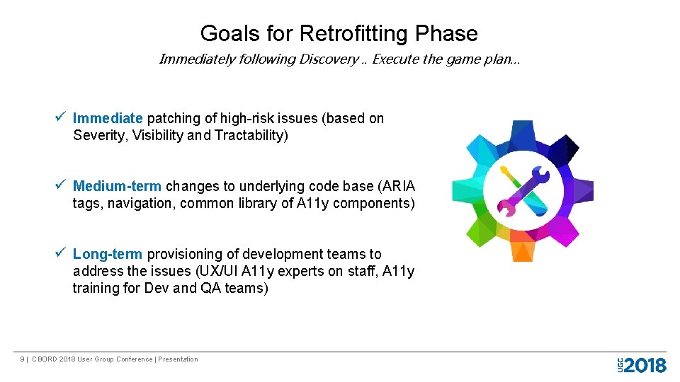 Goals for Retrofitting Phase Immediately following Discovery. . Execute the game plan… ü Immediate