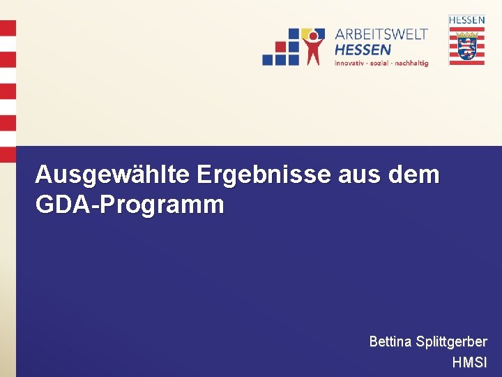 Ausgewählte Ergebnisse aus dem GDA-Programm Bettina Splittgerber HMSI 