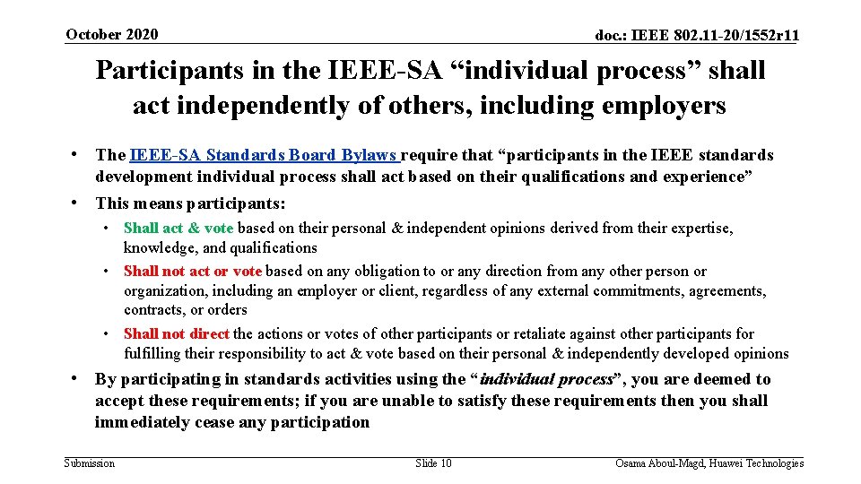 October 2020 doc. : IEEE 802. 11 -20/1552 r 11 Participants in the IEEE-SA