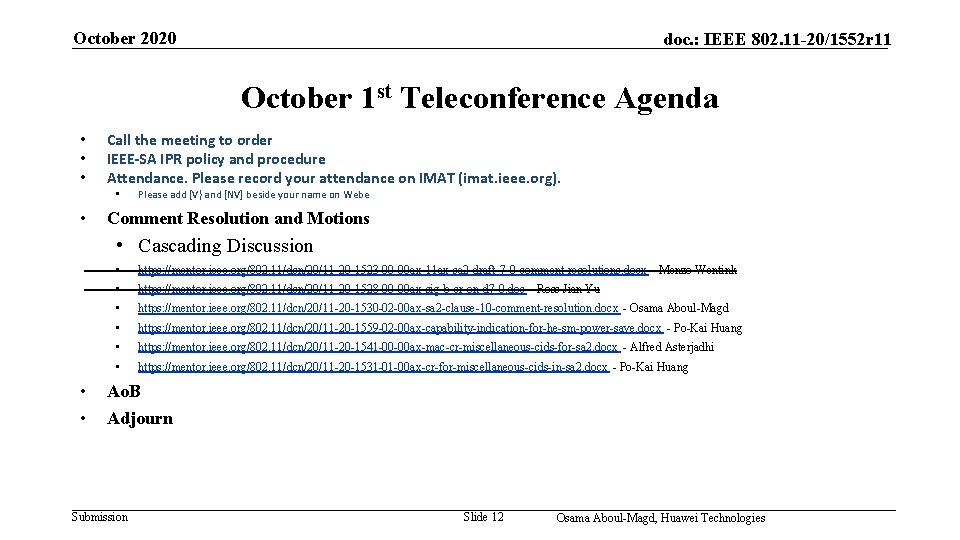 October 2020 doc. : IEEE 802. 11 -20/1552 r 11 October 1 st Teleconference