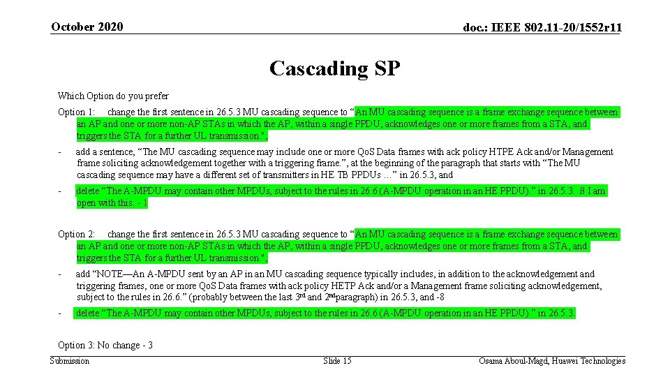 October 2020 doc. : IEEE 802. 11 -20/1552 r 11 Cascading SP Which Option