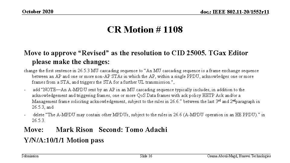 October 2020 doc. : IEEE 802. 11 -20/1552 r 11 CR Motion # 1108