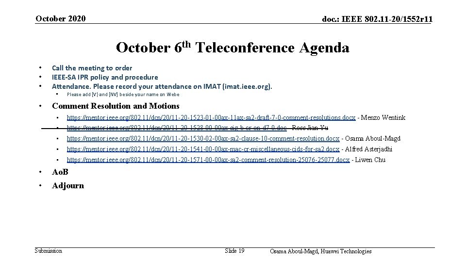 October 2020 doc. : IEEE 802. 11 -20/1552 r 11 October 6 th Teleconference