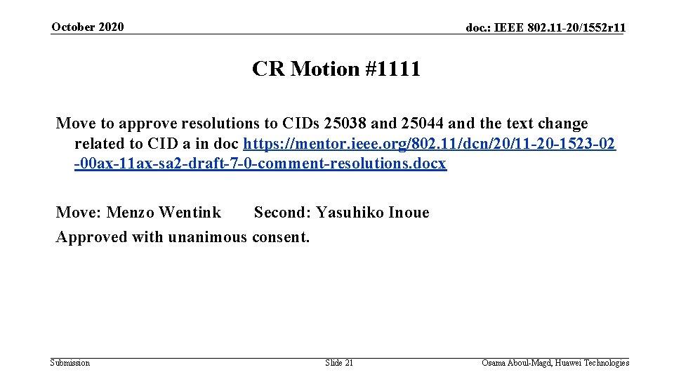 October 2020 doc. : IEEE 802. 11 -20/1552 r 11 CR Motion #1111 Move