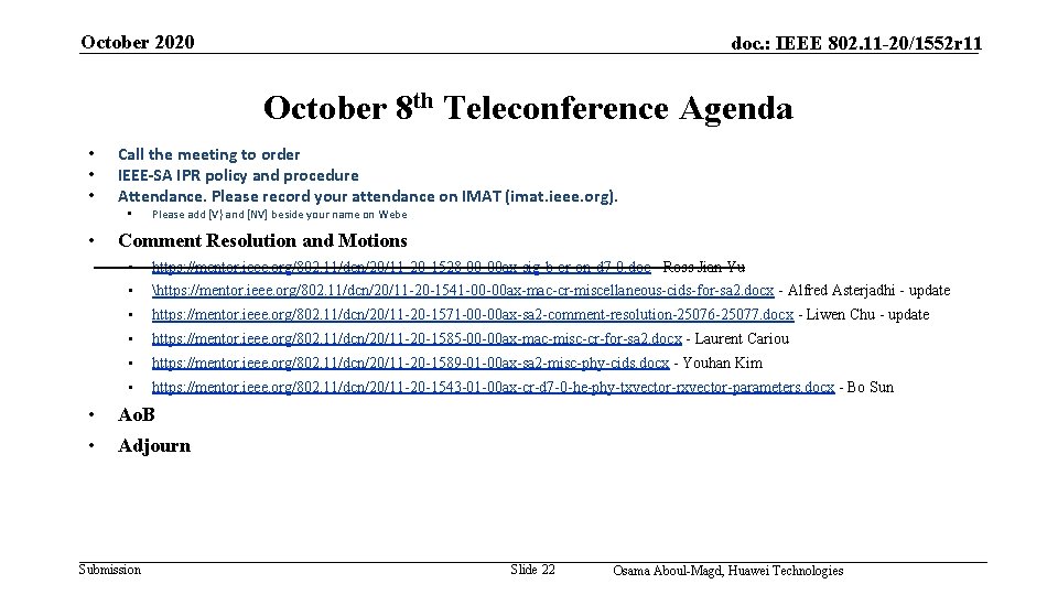 October 2020 doc. : IEEE 802. 11 -20/1552 r 11 October 8 th Teleconference