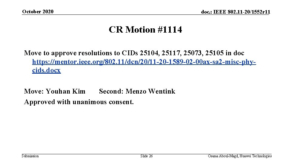 October 2020 doc. : IEEE 802. 11 -20/1552 r 11 CR Motion #1114 Move