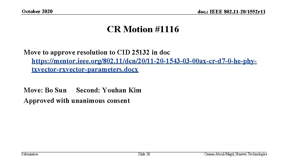 October 2020 doc. : IEEE 802. 11 -20/1552 r 11 CR Motion #1116 Move