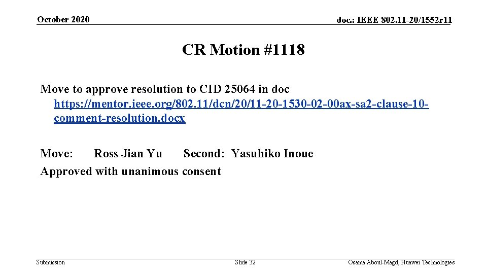 October 2020 doc. : IEEE 802. 11 -20/1552 r 11 CR Motion #1118 Move